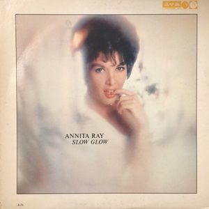 Annita Ray Slow Glow Vinyl Lp '63